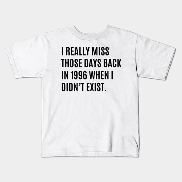 I Miss 1996 Kids T-Shirt by lowercasev